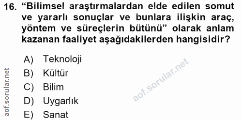 16. soru: "Bilimsel araştırmalardan elde edilen somut ve yararlı sonuçlar ve bunlara ilişkin araç, yöntem ve süreçlerin bütünü"…