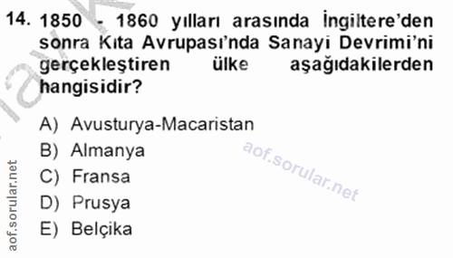 14. soru: 1850 - 1860 yılları arasında ingiltere'den sonra Kıta Avrupasi'nda Sanayi Devrimi'ni gerçekleştiren ülke aşağıdakiler…