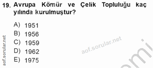 19. soru: Avrupa Kömür ve Çelik Topluluğu kaç yılında kurulmuştur? A) 1951 B) 1956 C) 1959 D) 1962 E) 1975