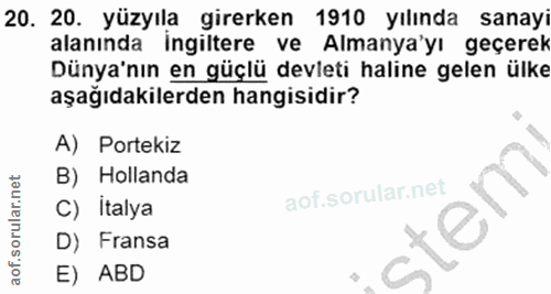 20. soru: 20. yüzyıla girerken 1910 yılında sanayi alanında ingiltere ve Almanya'yı geçerek Dünya'nın en güçlü devleti haline g…