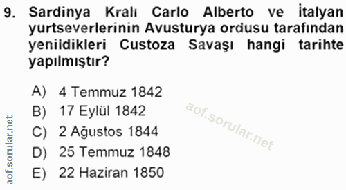 9. soru: Sardinya Kralı Carlo Alberto ve italyan yurtseverlerinin Avusturya ordusu tarafından yenildikleri Custoza Savaşı hang…