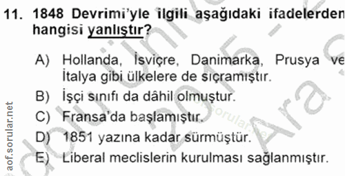 11. soru: 1848 Devrimi'yle ilgili aşağıdaki ifadelerder hangisi yanlıştır? A) Hollanda, İsviçre, Danimarka, Prusya VE İtalya gi…