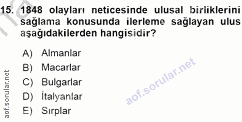 15. soru: 1848 olayları neticesinde ulusal birliklerini sağlama konusunda ilerleme sağlayan ulus aşağıdakilerden hangisidir? A)…