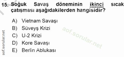 15. soru: Soguk Savaş döneminin ikinci sıcak çatışması aşağıdakilerden hangisidir? A) Vietnam Savaşı B) Süveyş Krizi C) U-2 Kri…