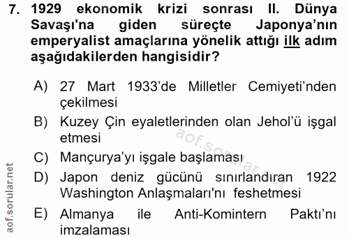 7. soru: 1929 ekonomik krizi sonrası II. Dünya Savaşı'na giden süreçte Japonya'nın emperyalist amaçlarına yönelik attığı ilk a…