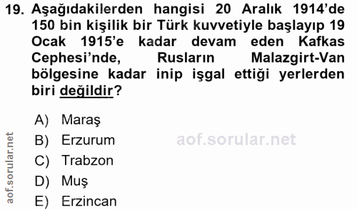 19. soru: Aşağıdakilerden hangisi 20 Aralık 1914'de 150 bin kişilik bir Türk kuvvetiyle başlayıp 19 Ocak 1915'e kadar devam ede…