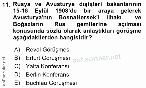 11. soru: Rusya ve Avusturya dışişleri bakanlarının 15-16 Eylül 1908'de bir araya gelerek Avusturya'nın BosnaHersek'i ilhakı| v…