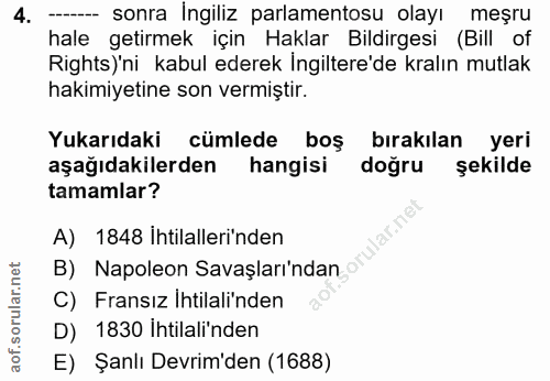 4. soru: --- sonra Ingiliz parlamentosu olayı meşru hale getirmek için Haklar Bildirgesi (Bill of Rights)'ni kabul ederek Ingi…