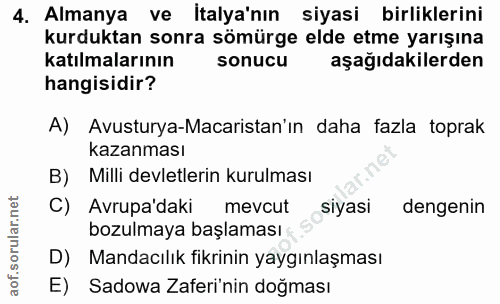 4. soru: Almanya ve İtalya'nın siyasi birliklerini kurduktan sonra sömürge elde etme yarışına katılmalarının sonucu aşağıdakil…