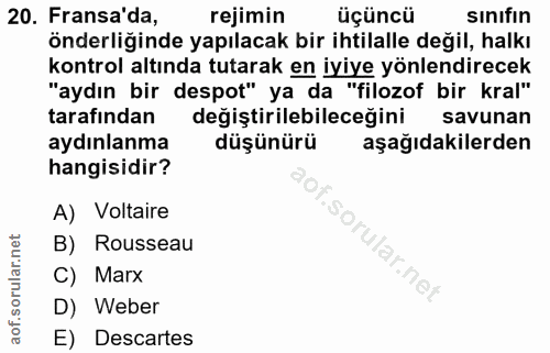 20. soru: Fransa'da, rejimin üçüncü sınıfın önderliğinde yapılacak bir ihtilalle değil, halkı kontrol altında tutarak en iyiye…