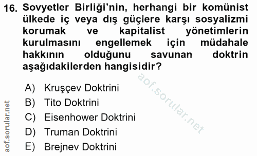 16. soru: Sovyetler Birliği'nin, herhangi bir komünist ülkede iç veya dış güçlere karşı sosyalizmi korumak ve kapitalist yöneti…