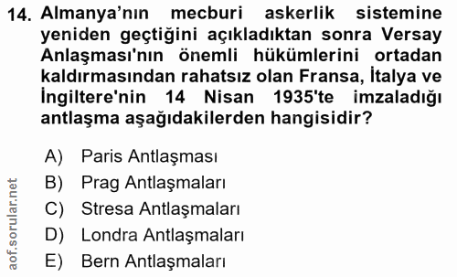 14. soru: Almanya'nın mecburi askerlik sistemine yeniden geçtiğini açıkladıktan sonra Versay Anlaşması'nın önemli hükümlerini o…