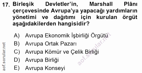 17. soru: Birleşik Devletler'in, Marshall PlânI çerçevesinde Avrupa'ya yapacağı yardımların yönetimi ve dağıtımı için kurulan ö…