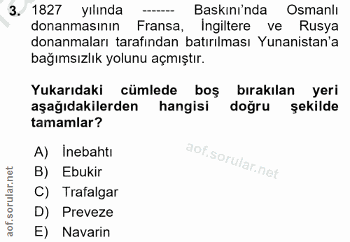 3. soru: 1827 yılında ------ Baskını'nda Osmanlı donanmasının Fransa, Ingiltere ve Rusya donanmaları tarafından batırılması Yu…