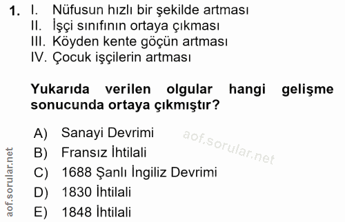 1. soru: l. Nüfusun hızlı bir şekilde artması II. İşçi sınıfının ortaya çıkması III. Köyden kente göçün artması IV. Çocuk işçi…