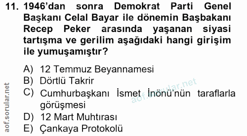 11. soru: 1946'dan sonra Demokrat Parti Genel Başkanı Celal Bayar ile dönemin Başbakanı Recep Peker arasında yaşanan siyasi tar…
