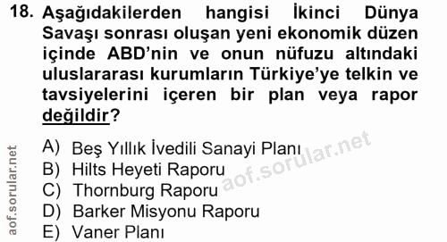 18. soru: Aşağıdakilerden hangisi İkinci Dünya Savaşı sonrası oluşan yeni ekonomik düzen içinde ABD'nin ve onun nüfuzu altındak…
