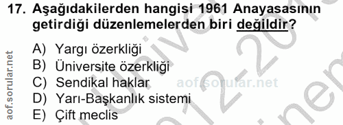 17. soru: Aşağıdakilerden hangisi 1961 Anayasasının getirdiği düzenlemelerden biri değildir? A) Yargı özerkliği B) Üniversite ö…