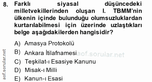 8. soru: Farklı siyasal düşüncedeki milletvekillerinden oluşan I. TBMM'nin ülkenin içinde bulunduğu olumsuzluklardan kurtarıla…