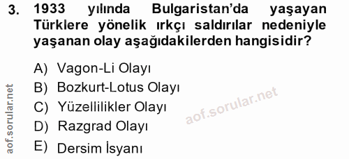 3. soru: 1933 yılında Bulgaristan'da yaşayan Türklere yönelik ırkçı saldırılar nedeniyle yaşanan olay aşağıdakilerden hangisid…