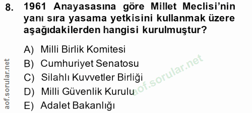 8. soru: 1961 Anayasasına göre Millet Meclisi'nin yanı sıra yasama yetkisini kullanmak üzere aşağıdakilerden hangisi kurulmuşt…