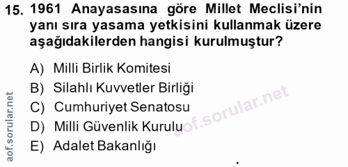 15. soru: 1961 Anayasasına göre Millet Meclisi'nin yanı sıra yasama yetkisini kullanmak üzere aşağıdakilerden hangisi kurulmuşt…