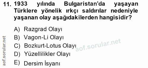 11. soru: 1933 yılında Bulgaristan'da yaşayan Türklere yönelik ırkçı saldırılar nedeniyle yaşanan olay aşağıdakilerden hangisid…