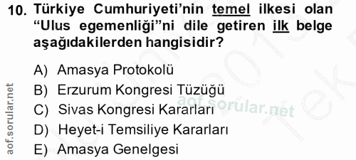 10. soru: Türkiye Cumhuriyeti'nin temel ilkesi olan "Ulus egemenliği"ni dile getiren ilk belge aşağıdakilerden hangisidir? A) A…
