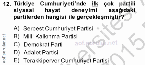 12. soru: Türkiye Cumhuriyeti'nde ilk çok partili siyasal hayat deneyimi aşağıdaki partilerden hangisi ile gerçekleşmiştir? A)…