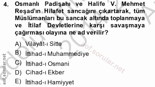4. soru: Osmanlı Padişahı ve Halife V. Mehmet Reşad'ın Hilafet sancağını çıkartarak, tüm Müslümanları bu sancak altında toplan…