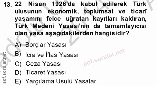13. soru: 22 Nisan 1926'da kabul edilerek Türk ulusunun ekonomik, toplumsal ve ticari yaşamını felce uğratan kayıtları kaldıran…