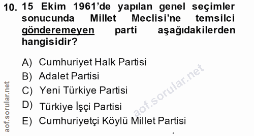10. soru: 15 Ekim 1961'de yapılan genel seçimler sonucunda Millet Meclisi'ne temsilci gönderemeyen parti aşağıdakilerden hangis…