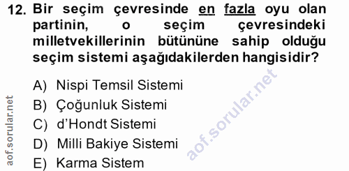 12. soru: Bir seçim çevresinde en fazla oyu olan partinin, seçim çevresindeki milletvekillerinin bütününe sahip olduğu seçim si…