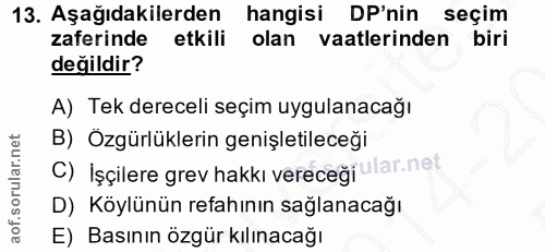 13. soru: Aşağıdakilerden hangisi DP'nin seçim zaferinde etkili olan vaatlerinden biri değildir? A) Tek dereceli seçim uygulana…