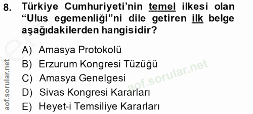 8. soru: Türkiye Cumhuriyeti'nin temel ilkesi olan "Ulus egemenliği"ni dile getiren ilk belge aşağıdakilerden hangisidir? A) A…
