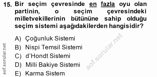 15. soru: Bir seçim çevresinde en fazla oyu olan partinin, seçim çevresindeki milletvekillerinin bütününe sahip olduğu seçim si…