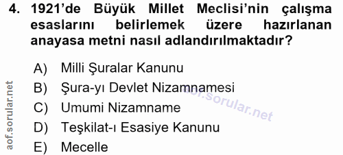 4. soru: 1921'de Büyük Millet Meclisi'nin çalışma esaslarını belirlemek üzere hazırlanan anayasa metni nasıl adlandırılmaktadı…