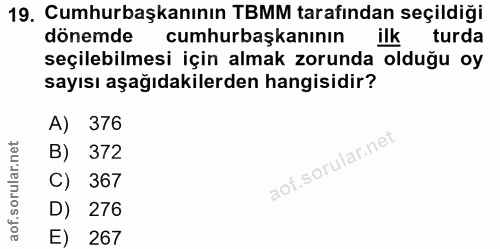 19. soru: Cumhurbaşkanının TBMM tarafından seçildiği dönemde cumhurbaşkanının ilk turda seçilebilmesi için almak zorunda olduğu…