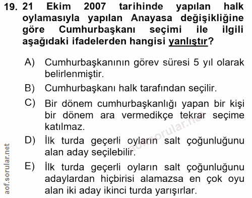 19. soru: 21 Ekim 2007 tarihinde yapılan halk oylamasıyla yapılan Anayasa değişikliğine göre Cumhurbaşkanı seçimi ile ilgili aş…