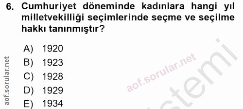 6. soru: Cumhuriyet döneminde kadınlara hangi yıl milletvekilliği seçimlerinde seçme ve seçilme hakkı tanınmıştır? A) 1920 B)…