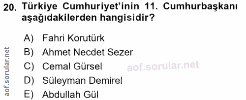 20. soru: Türkiye Cumhuriyet'inin 11. Cumhurbaşkanı aşağıdakilerden hangisidir? A) Fahri Korutürk B) Ahmet Necdet Sezer C) Cema…