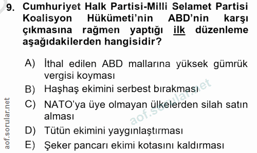 9. soru: Cumhuriyet Halk Partisi-Milli Selamet Partisi Koalisyon Hükümeti'nin ABD'nin karşı çıkmasına rağmen yaptığı ilk düzen…