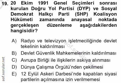 19. soru: 20 Ekim 1991 Genel Seçimleri sonrası kurulan Doğru Yol Partisi (DYP) ve Sosyal Demokrat Halkçı Parti (SHP) Koalisyon…