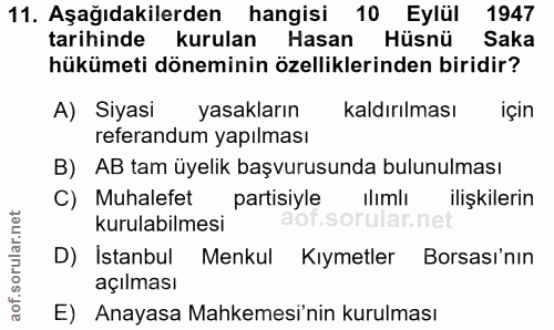 11. soru: Aşağıdakilerden hangisi 10 Eylül 1947 tarihinde kurulan Hasan Hüsnü Saka hükümeti döneminin özelliklerinden biridir?…