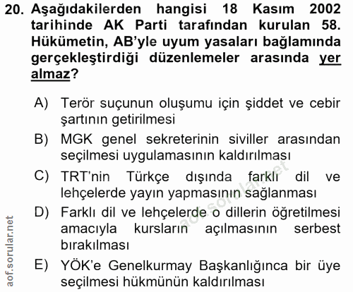 20. soru: Aşağıdakilerden hangisi 18 Kasım 2002 tarihinde AK Parti tarafından kurulan 58. Hükümetin, AB'yle uyum yasaları bağla…