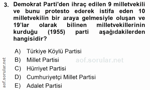 3. soru: Demokrat Parti'den ihraç edilen 9 milletvekili ve bunu protesto ederek istifa eden 10 milletvekilin bir araya gelmesi…