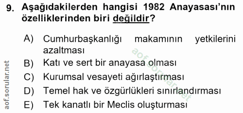 9. soru: Aşağıdakilerden hangisi 1982 Anayasası'nın özelliklerinden biri değildir? A) Cumhurbaşkanlığı makamının yetkilerini a…