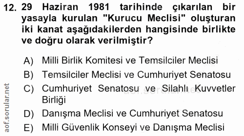 12. soru: 29 Haziran 1981 tarihinde çıkarılan bir yasayla kurulan "Kurucu Meclisi" oluşturan iki kanat aşağıdakilerden hangisin…