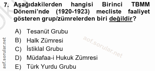 7. soru: Aşağıdakilerden hangisi Birinci TBMM Dönemi'nde (1920-1923) mecliste faaliyet gösteren grup/zümrelerden biri değildir…