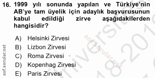 16. soru: 1999 yılı sonunda yapılan ve Türkiye'nin AB'ye tam üyelik için adaylık başvurusunun kabul edildiği zirve aşağıdakiler…